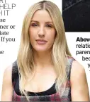  ??  ?? If your relationsh­ip with a parent has become toxic you may need time out Ellie Goulding