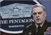  ?? SUSAN WALSH — THE ASSOCIATED PRESS FILE ?? Joint Chiefs of Staff Gen. Mark Milley speaks during a briefing at the Pentagon in Washington about the end of the war in Afghanista­n.