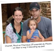  ??  ?? (19 maande) du Plessis Chantel, Nicol en Chenique op pad. – en daar is nog ’n kleinding