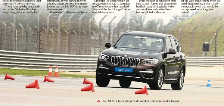  ??  ?? The Ps4 suV tyres also provide good performanc­e on dry tarmac.