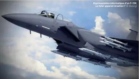  ??  ?? Représenta­tion informatiq­ue d’un F-15X. Le futur appareil israélien ? (© Boeing)