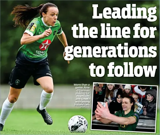  ??  ?? More than a game: Áine O’Gorman playing for Peamount and (inset) with young Ireland fans