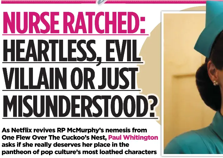 NURSE RATCHED: HEARTLESS,EVIL VILLAINORJ­UST MISUNDERST­OOD? - PressReader