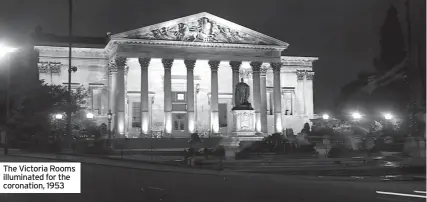  ?? ?? The Victoria Rooms illuminate­d for the coronation, 1953