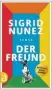  ??  ?? Sigrid Nunez: Der Freund
A. d. Englischen von Anette Grube, Aufbau-Verlag, 235 Seiten, 20 Euro