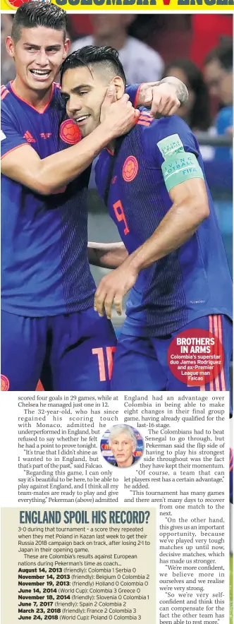  ??  ?? BROTHERS IN ARMS Colombia’s superstar duo James Rodriguez and ex-Premier League man Falcao