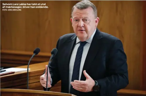  ?? FOTO: JENS DRESLING ?? Selvom Lars Løkke har tabt et utal af maerkesage­r, bliver han siddende.