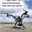  ??  ?? One of the drones from the new series