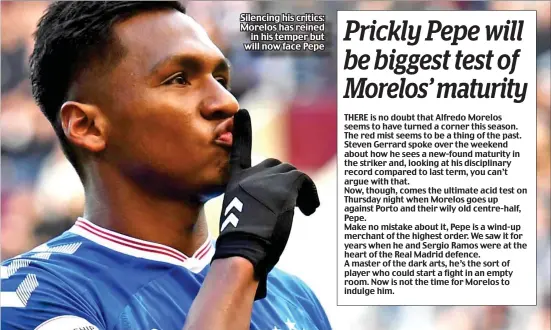  ??  ?? Silencing his critics: Morelos has reined in his temper but will now face Pepe