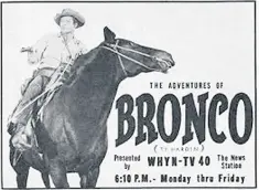  ??  ?? Bronco Layne played by Ty Hardin