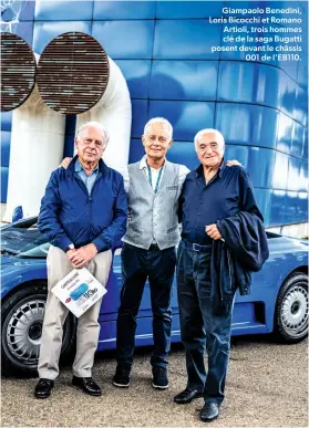  ?? ?? Giampaolo Benedini, Loris Bicocchi et Romano Artioli, trois hommes clé de la saga Bugatti posent devant le châssis 001 de l’EB110.