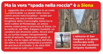  ??  ?? L’abbazia di San Galgano e la spada conficcata nella roccia dal cavaliere Galgano Guidotti.