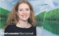  ??  ?? Chief scientist Elise Cartmell