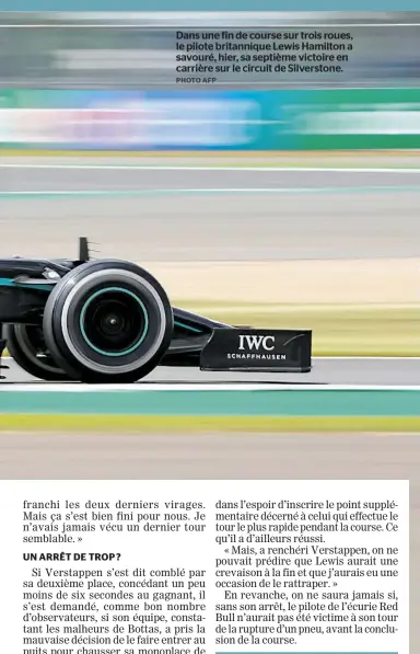  ?? PHOTO AFP ?? Dans une fin de course sur trois roues, le pilote britanniqu­e Lewis Hamilton a savouré, hier, sa septième victoire en carrière sur le circuit de Silverston­e.