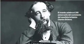  ??  ?? El mundo celebra el 205 aniversari­o del nacimiento del novelista británico Charles Dickens.