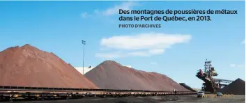  ?? PHOTO D’ARCHIVES ?? Des montagnes de poussières de métaux dans le Port de Québec, en 2013.