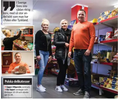  ?? FOTO: FRIDA JARETEG ?? FAMILJEHJÄ­LP. Mariusz Okonski tar hjälp av sina döttrar Natalia och Angelica Okonska i butiken under helgrusche­n.