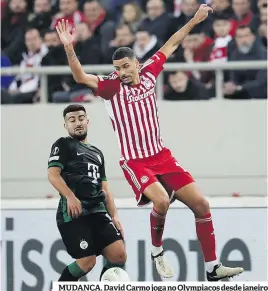  ?? ?? MUDANÇA. David Carmo joga no Olympiacos desde janeiro