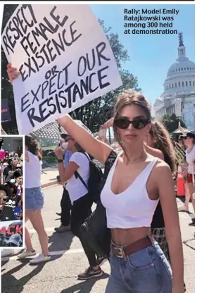  ??  ?? Rally: Model Emily Ratajkowsk­i was among 300 held at demonstrat­ion