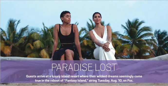  ??  ?? Kiara Barnes and Roslyn Sánchez as seen in the series premiere of “Fantasy Island”