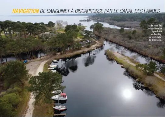  ?? ?? Le canal des Landes débouche à proximité de Port-Lily, au nord du lac de Biscarross­e.