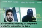  ??  ?? El video de Paco León y un temporero motivó la solidarida­d de Keita.