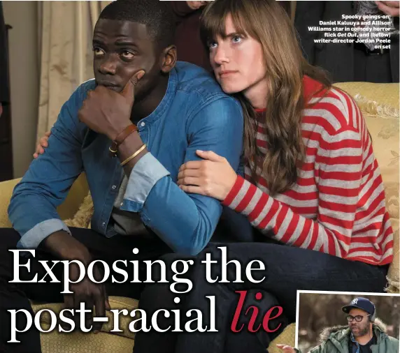  ??  ?? Spooky goings-on: Daniel Kaluuya and Allison Williams star in comedy horror flick Get Out, and (below) writer-director Jordan Peele on set