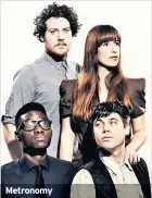  ??  ?? Metronomy