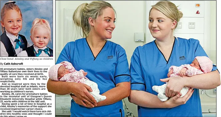  ??  ?? Close bond: Ainsley and Tiffany as children Sister act: Ainsley, left, and Tiffany Ballantyne were inspired to look after children by the care they received as premature babies