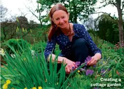  ??  ?? Creating a cottage garden