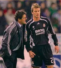  ?? ?? Fabio Capello, oggi 77 anni, con David Beckham ai tempi del Real Madrid. I due si ritrovaron­o poi con l’Inghilterr­a