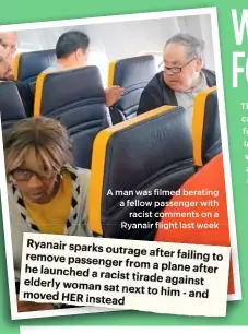  ??  ?? A man was filmed berating a fellow passenger with racist comments on a Ryanair flight last week