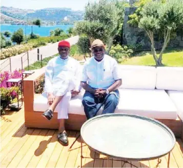 ?? ?? Rivers State Governor, Nyesom Wike ( left); with his Abia State counterpar­t, Okezie Ikpeazu on vacation in Turkey after intense political activities and other state engagement­s.