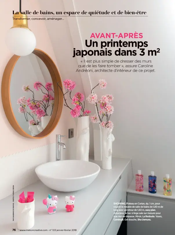  ??  ?? SHOPPING. Plateau en Corian, ép. 1 cm, pour couvrir le meuble de salle de bains de 1,80 m de long avec un retour de 1,60 m, easy plan. Astucieux, le bac à linge sale sur mesure pour que rien ne dépasse. Miroir, La Redoute. Vases, ComingB. Gel douche, Shu Uemura.