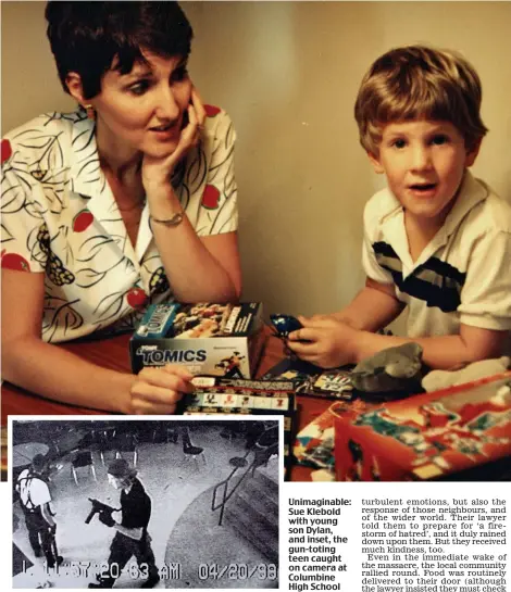  ??  ?? Unimaginab­le: Sue Klebold with young son Dylan, and inset, the gun-toting teen caught on camera at Columbine High School