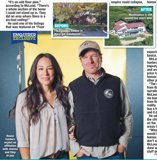  ??  ?? House hunters expect an affiliatio­n with Joanna and Chip to pay
The Faceless Bunker in Waco got a makeover
Masterpiec­e is still unsold two years later