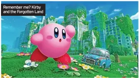  ?? ?? Remember me? Kirby and the Forgotten Land