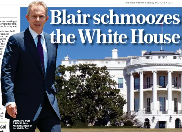  ??  ?? LOOKING FOR
A ROLE: Blair has knowledge of the Middle East