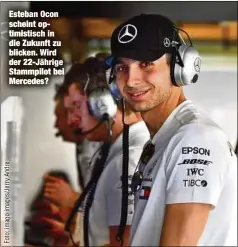  ??  ?? Esteban Ocon scheint optimistis­ch in die Zukunft zu blicken. Wird der 22-Jährige Stammpilot bei Mercedes?