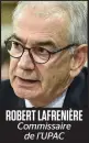  ??  ?? ROBERT LAFRENIÈRE Commissair­e de L’UPAC