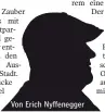  ?? ?? Von Erich Nyffenegge­r