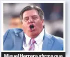  ?? ?? Miguel Herrera afirma que no era la forma de correrlo.