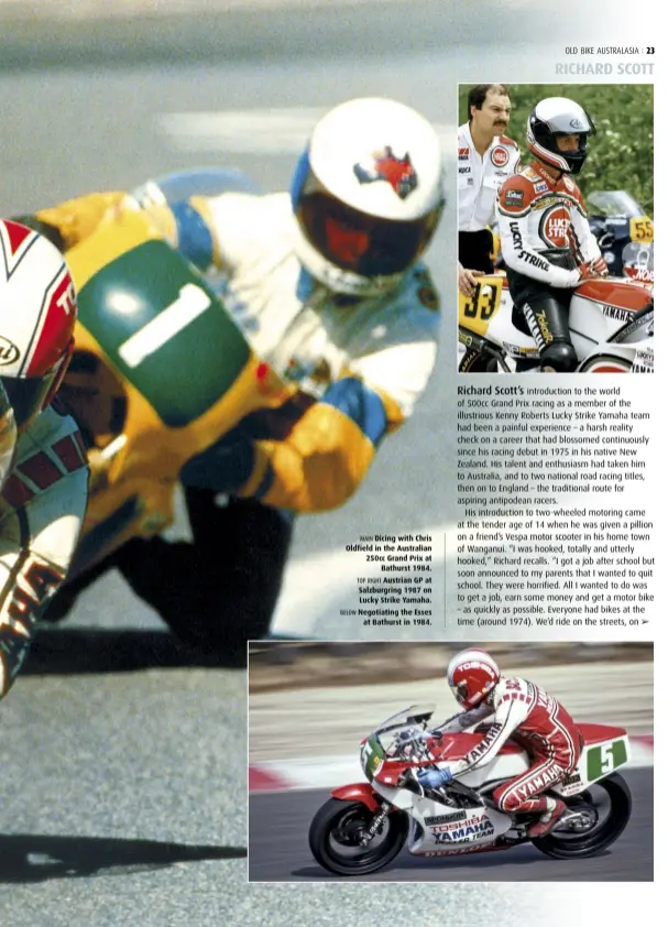  ??  ?? MAIN Dicing with Chris Oldfield in the Australian 250cc Grand Prix at Bathurst 1984. TOP RIGHT Austrian GP at Salzburgri­ng 1987 on Lucky Strike Yamaha. BELOW Negotiatin­g the Esses at Bathurst in 1984.