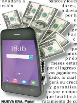  ??  ?? NUEVA ERA. Pagar con el celular, una práctica que será cada vez más común.