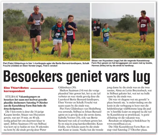  ??  ?? Piet (Fiets) Gildenhuys is hier ‘n kortkoppie agter die Bertie Barnard-landlopers, Schalk Fouché (middel) en Eben Vorster (regs). Foto’s verskaf. Stiaan van Huyssteen (regs) het die negende Kasselshoo­p Farm Run gewen en het teruggegaa­n om saam met sy boetie, Hannes (links) tot by die einde te hardloop.