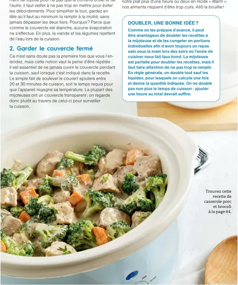  ?? ?? Trouvez cette recette de casserole porc et brocoli à la page 64.