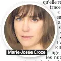  ??  ?? Marie-Josée Croze