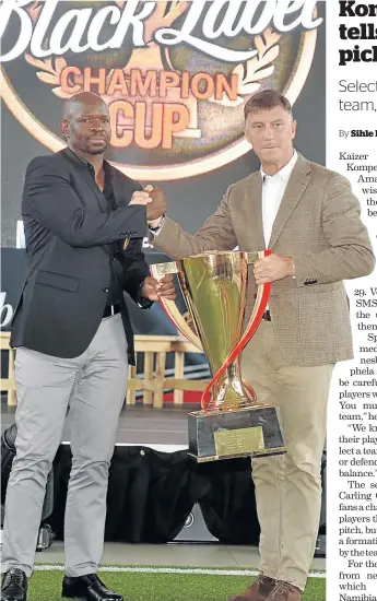  ?? / LEFTY SHIVAMBU / GALLO IMAGES ?? Kaizer Chiefs coach Steve Komphela and his Orlando Pirates counterpar­t Kjell Jonevret shake hands at the Carling Black Label Cup launch in Johannesbu­rg yesterday.