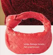  ?? ?? Veske, Bottega Veneta / Net-a-porter.com