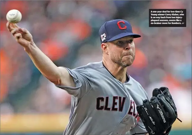  ?? AP ?? A one-year deal for two-time Cy Young winner Corey Kluber, who is on way back from two injuryplag­ued seasons, seems like a no-brainer move for Bombers.